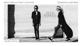 Erick Morillo feat Eli amp Fur  Thunder amp Lightning [upl. by Gothurd]