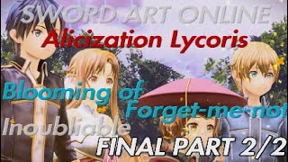 SAO Alicization Lycoris  Blooming of Forgetmenot  Inoubliable FINAL PART 22 [upl. by Sucramad361]