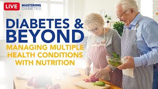 Diabetes and Beyond Managing Multiple Health Conditions with Nutrition [upl. by Eldreda]