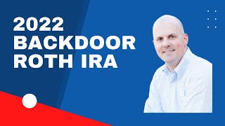 2022 Backdoor Roth IRA [upl. by Wake]