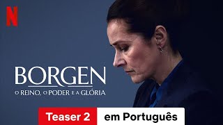 Borgen o Reino o Poder e a Glória Temporada 1 Teaser 2  Trailer em Português  Netflix [upl. by Iras714]