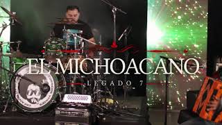 Legado 7 quotEl Michoacanoquot En Vivo [upl. by Yelsha165]