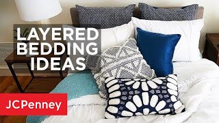 Layered Bedding Ideas 3 Ways to Style Your Bed  JCPenney [upl. by Otrebide]