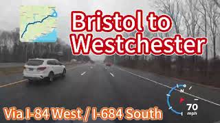 Driving from Bristol to Westchester Via I 84 West and I 684 South [upl. by Merle]