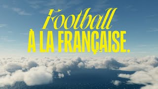 We Will Show You  Ligue 1  Football À la française [upl. by Schaefer]