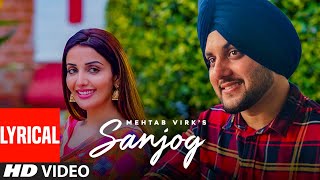 Sanjog Full Lyrical Song Mehtab Virk Ft Sonia Mann  Dr Shree Urs Guri  Latest Punjabi Song 2020 [upl. by Rab]