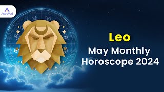 Leo May 2024 Monthly Horoscope Predictions  May 2024 Horoscope  Astrology May 2024 [upl. by Willette838]