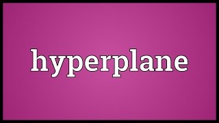 Hyperplane Meaning [upl. by Garap]