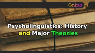 Psycholinguistics History and Major Theories [upl. by Ferdie133]