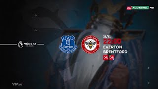 ON amp ON  EVERTON VS BRENTFORD 2200  2311 [upl. by Sihon807]