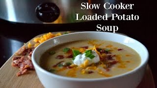 Slow Cooker Loaded Potato Soup [upl. by Ajssatsan]