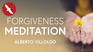 FORGIVENESS Meditation  Alberto Villoldo [upl. by Lyudmila]