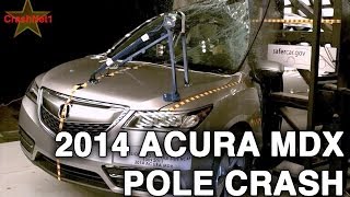 2014 Acura MDX  Pole Crash Test  CrashNet1 [upl. by Ronen925]