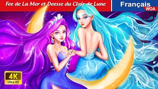 Fée de La Mer et Déesse du Clair de Lune 💧🌕 Contes De Fées Français 🌛 WOA  French Fairy Tales [upl. by Eula]