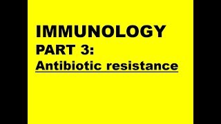 IMMUNOLOGY PART 3 Antibiotic Resistance [upl. by Mayes]