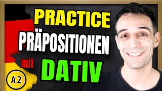 PRACTICE Präpositionen mit DATIV A1  A2  NO ENGLISH [upl. by Darrey]