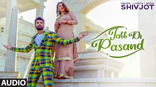 New Punjabi Songs 2020  Jatt Di Pasand Full Audio Song Shivjot  Latest Punjabi Songs 2020 [upl. by Constantia700]