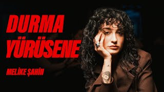 Melike Şahin  Durma Yürüsene Official Music Video [upl. by Lundgren]