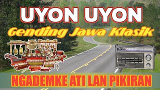 Uyon uyon Gending Jawa Klasik Ngademke ati lan pikiran sinambi nostalgia jaman dulu  gamelan jawa [upl. by Adnuahs454]