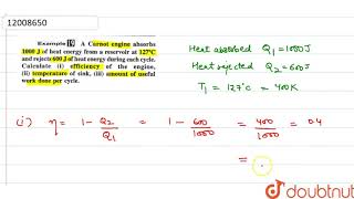 A carnot engine absorbs 1000J of heat energy from a reservoir at 127C [upl. by Lexi]