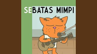 Sebatas Mimpi [upl. by Ecnal]