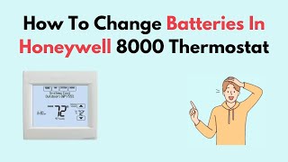 How To Change Batteries In Honeywell 8000 Thermostat [upl. by Losyram]