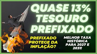 🔥 MELHOR TAXA HISTÓRICA 13 NO TESOURO PREFIXADO ONDE INVESTIR NA RENDA FIXA COMPRAR OU ESPERAR [upl. by Yennep]