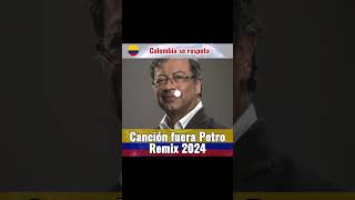 🔴 Canción fuera Petro remix 2024 [upl. by Aisatana889]