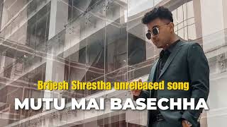 Birjesh Shrestha New Song  Mutu Mai Basechha  Lyrics [upl. by Libbi312]