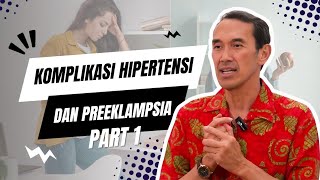 Komplikasi Hipertensi Dan Preeklampsia PART 1 edukasi kesehatan indonesia [upl. by Oidivo]