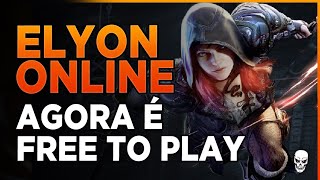 ELYON ONLINE AGORA É FREE TO PLAY [upl. by Iznek]