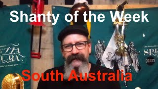 Seán Daghers Shanty of the Week 9 South Australia [upl. by Ahsinwad442]