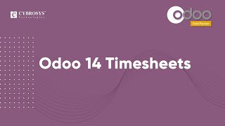 Odoo 14 Time Sheets  Learn the Fundamentals of Odoo Time sheet [upl. by Secundas794]