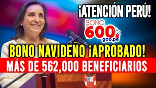 Bono Navideño ¡Aprobado bono de 600 soles a Más de 562000 beneficiarán de este bono navideño [upl. by Tullusus]