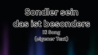 Sondler sein das ist besonders Ki generierter Song mit eigenem Text [upl. by Delainey]