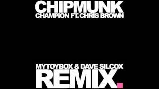 CHIPMUNK FT CHRIS BROWN  CHAMPION MYTOYBOX amp DAVE SILCOX REMIX [upl. by Hwu73]