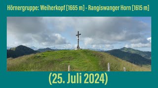 Bolsterlang Weiherkopf 1655 m  Rangiswanger Horn 1615 m 25 Juli 2024 [upl. by Anod]