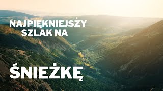 NAJPIĘKNIEJSZY szlak na ŚNIEŻKĘ [upl. by Trebleda]