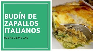 RECETA COMO HACER BUDIN DE ZAPALLITOS ITALIANOS CON QUESO  ZUCHINNI PIE [upl. by Kentigera922]