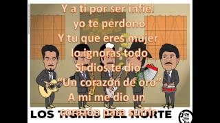 Los Tigres del Norte Corazon de Oro Letra [upl. by Aicitel312]