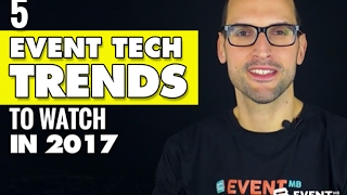 5 Event Tech Trends To Watch in 2017 [upl. by Ardnal658]