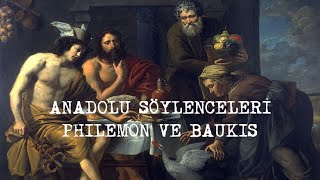 ANADOLU SÖYLENCELERİ  PHILEMON VE BAUKIS [upl. by Blythe]