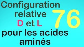 76Configuration relative D et L pour les acides aminés [upl. by Fax]