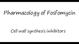 Pharmacology of Fosfomycin [upl. by Enileoj780]