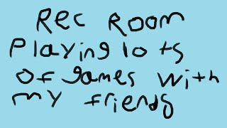 Playing a lot of games in rec room with Bill and LittleMaster [upl. by Adnema]