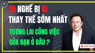 10 Nghề Bị AI Thay Thế Sớm Nhất Tương Lai Công Việc Của Bạn Ở Đâu [upl. by Aninep223]