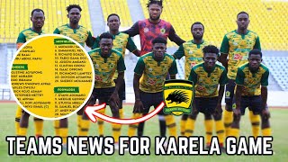 KARELA vs KOTOKO TEAMS NEWS PREVIEW INJURY CONCERNS💔KYEI BAFFOURFREDERICK ASARE NEW KEEPER TO [upl. by Ardnac211]