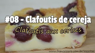 Receita tradicional do Clafoutis de cereja Clafoutis aux cerises [upl. by Annodam313]