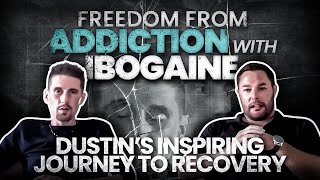 Freedom from Chemical Dependence with Ibogaine Dustins Inspiring Journey to Recovery [upl. by Markman]