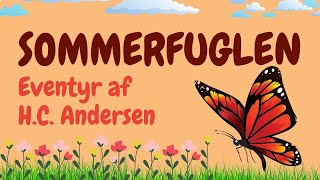 Sommerfuglen af H C Andersen  Godnathistorier for børn på dansk med billeder  Eventyr for børn [upl. by Annwahsal116]